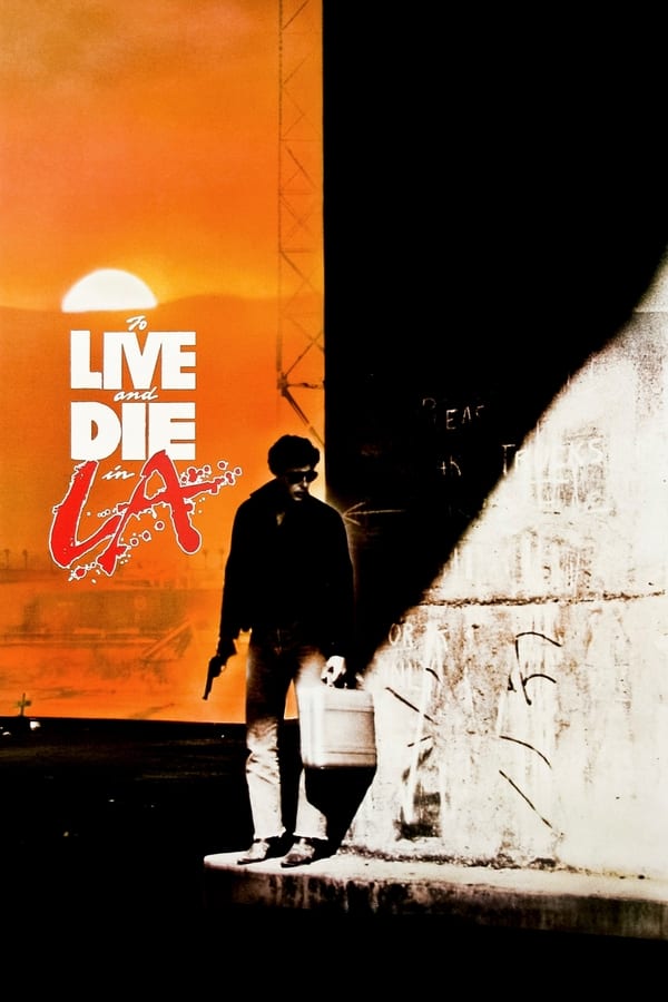 To Live and Die in L.A. (1985) Thumbnail